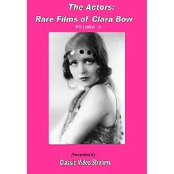 The Actors: Rare Films Of Clara Bow Vol.2