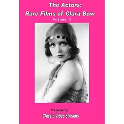 The Actors: Rare Films Of Clara Bow Vol.3