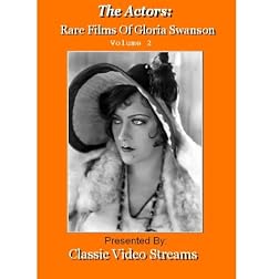 The Actors: Rare Films Of Gloria Swanson Vol.2