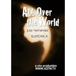 All Over the World: Guatemala with Judy Hernandez