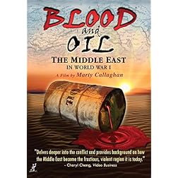 Blood And Oil: The Middle East In World War I