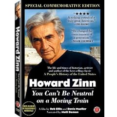 Howard Zinn: You Can't Be Neutral On a Moving Train -- Special Commemorative Edition
