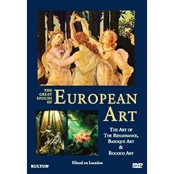 Great Epochs of European Art: Art of Renaissance, Baroque Art, Rococo Art