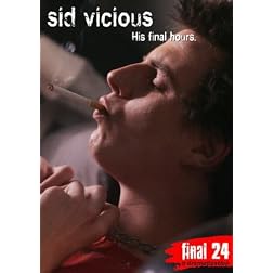Vicious, Sid - Final 24: His Final Hours