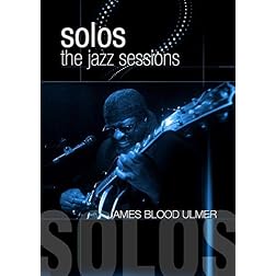 Ulmer, James Blood - Solos: The Jazz Sessions