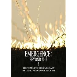 EMERGENCE: Beyond 2012 ?
