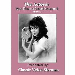 The Actors: Rare Films Of Mabel Normand Vol 3