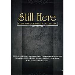 Still Here: Blackberry's Greatest Collection