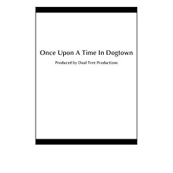 Once Upon A Time In Dogtown