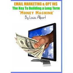 Email Marketing and Opt Ins - The Keys to Building a Long Term Money Machine