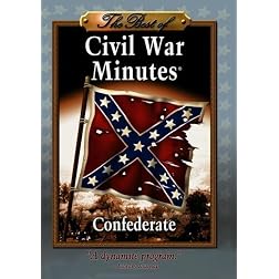 The Best of Civil War Minutes: Confederate