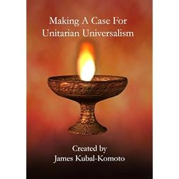 Making a Case for Unitarian Universalism: The DVD