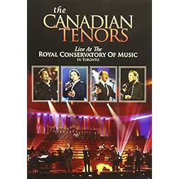 The Canadian Tenors: Live At The Royal Conservatory Of Music Toronto