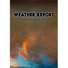 Weather Report - Live In Hamburg 1971