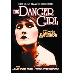 Lost Silent Classics Collection: The Danger Girl (1916) / Teddy at the Throttle (1917) / A Hash House Fraud (1915)