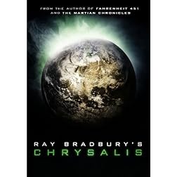 Ray Bradbury's Chrysalis