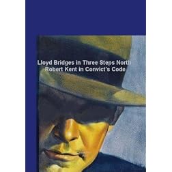 Lloyd Bridges in Three Steps North / Robert Kent in Convict's Code