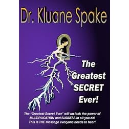 The Greatest Secret Ever by Dr. Kluane Spake