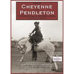 From Cheyenne to Pendleton, The Rise and Fall of the Rodeo Cowgirl