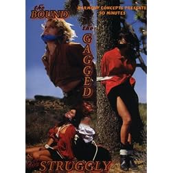 The Bound the Gagged and The Struggly