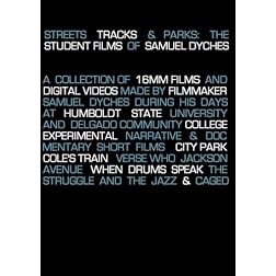 Streets Tracks & Parks: The Student Films of Samuel Dyches