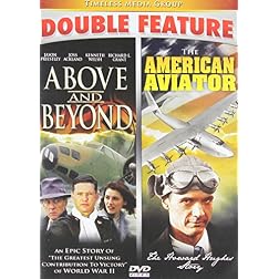 Above & Beyond/American Aviator - Double Feature!
