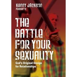 The Battle For Your Sexuality - God's Original Design For Relationships