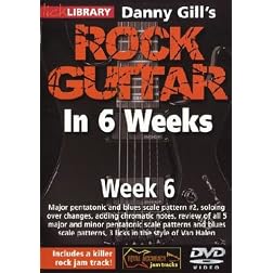 Danny Gill's Rock Guitar In 6 Weeks: Week 6 DVD