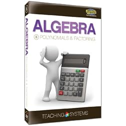 Teaching Systems Algebra Module 6: Polynomials & Factoring