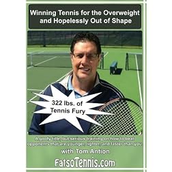 Winning Tennis for the Overweight and Hopelessly Out of Shape