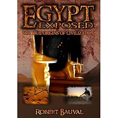 Egypt Exposed: The True Origins of Civilization