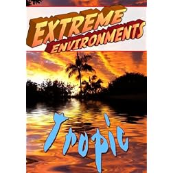 Extreme Environments Tropic
