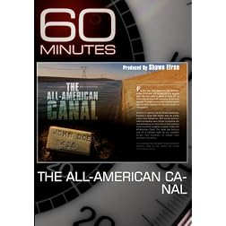 60 Minutes - The All-American Canal (May 2, 2010)