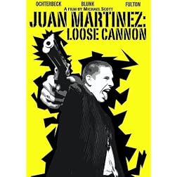 Juan Martinez: Loose Cannon