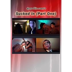 Sucked In (Part One)