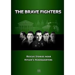 The Brave Fighters: Rescue Stories Near Hitler's Headquarters