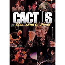 Cactus - Live, Loud & Proud