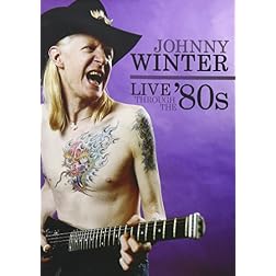 Winter, Johnny - Live Through The 80's
