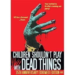 Children Shouldn't Play With Dead Things - 35th Anniversary Exhumed Edition