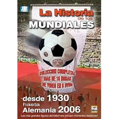 La Historia De Los Mundiales De Futbol: 1930 - 2006