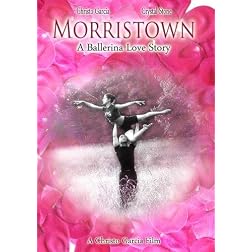 Morristown: A Ballerina Love Story