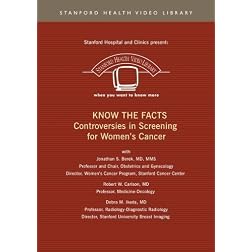 KNOW THE FACTS Controversies in Screening for Women's Cancer