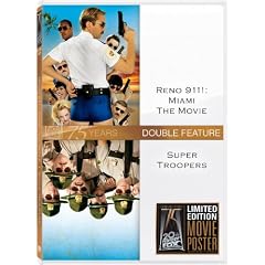 Reno 911: Miami/Super Troopers