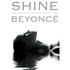 Shine: An Unauthorized Story on Beyonce