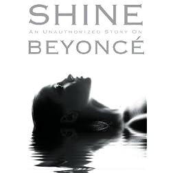 Shine: An Unauthorized Story on Beyonce
