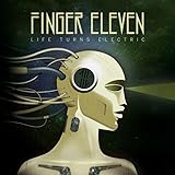 Life Turns Electric by Finger Eleven