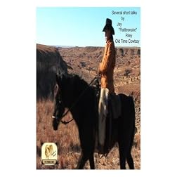 Rattlesnake Riley, The thoughts of an oldtime Cowboy