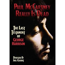 Paul McCartney Really Is Dead: The Last Testament of George Harrison