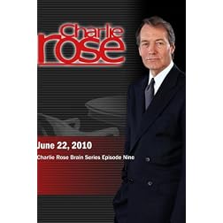 Charlie Rose -Charlie Rose Brain Series Episode Nine (June 22, 2010)