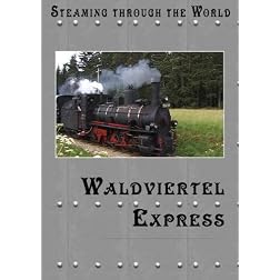 Steaming Through The World Waldviertel Express